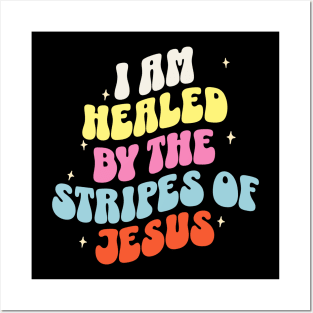 I am healed by the stripes of Jesus (Isa. 53:5). Posters and Art